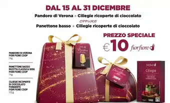 Coop Pandoro Di Verona Fior Fiore Coop 1 kg / Panettone Basso Ricetta Classica 1896 Fior Fiore Coop 1 kg /Ciliegie Ricoperte 125 g offerta