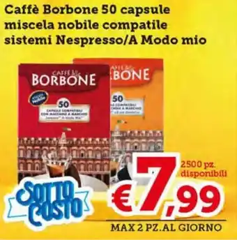MAX Supermercati Caffè Borbone 50 Capsule miscela nobile compatile sistemi Nespresso/A Modo mio offerta