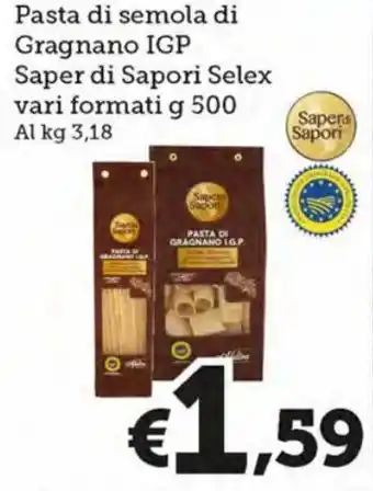 MAX Supermercati Selex Saper di Sapori Pasta di semola di Gragnano IGP vari formati g 500 offerta
