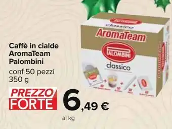 Carrefour Iper Caffè in cialde aromateam palombini offerta