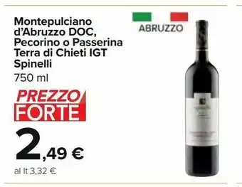 Carrefour Iper Montepulciano d'abruzzo doc, pecorino o passerina terra di chianti igt spinelli offerta