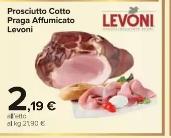Carrefour Market Prosciutto cotto praga affumicato levoni offerta
