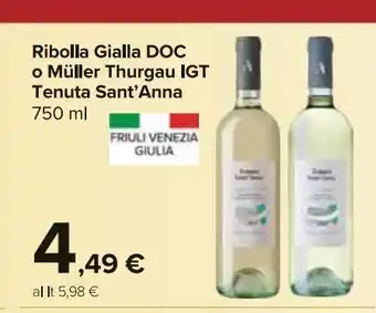 Carrefour Market Ribolla gialla doc o muller thurgau igt tenuta sant'anna 750 ml offerta