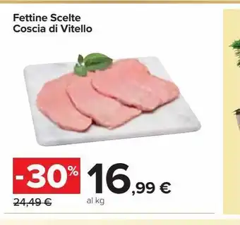 Carrefour Market Fettine scelte coscia di vitello offerta