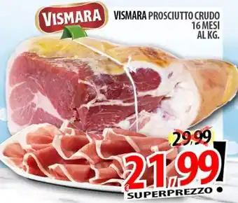 Il Genio Supermercato Vismara Prosciutto Crudo 16 Mesi offerta