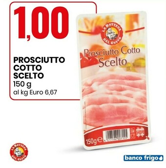Eurospin La Bottega del Gusto Prosciutto Cotto Scelto 150 G offerta