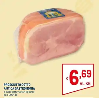 Metro Prosciutto Cotto Antica Gastronomia 4 kg circa offerta