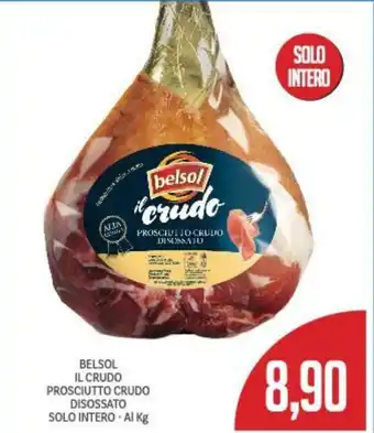 Supermercati Piccolo Belsol Il Crudo Prosciutto Crudo Disossato Solo Intero offerta