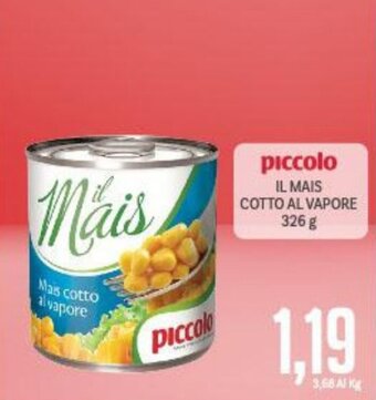 Supermercati Piccolo Piccolo Il Mais Cotto Al Vapore 326 g offerta