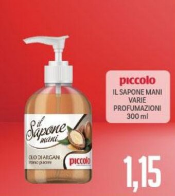Supermercati Piccolo Piccolo Il Sapone Mani Varie Profumazioni 300 ml offerta