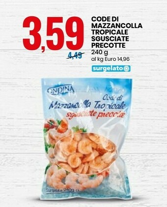 Eurospin Ondina Code Di Mazzancolla Tropicale Sgusciate Precotte 240 G(ml) offerta