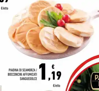 Conad Piadina di scamorza/bocconcini affumicati sanguedolce offerta