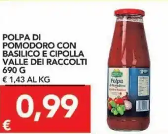 TuoDi Valle dei Raccolti Polpa di Pomodoro Con Basilico E Cipolla 690 g offerta