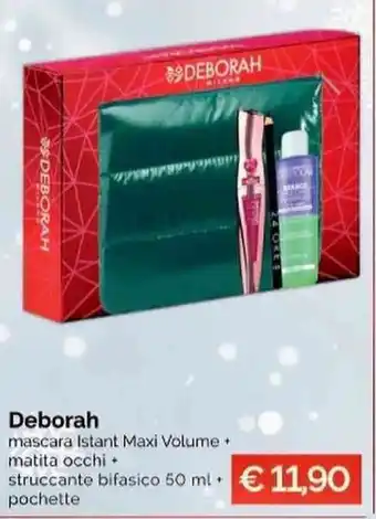 Deborah mascara Istant Maxi Volume + matita occhi + struccante bifasico 50 ml + pochette