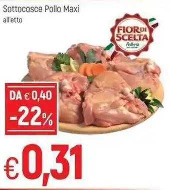 Famila Fior di Scelta Sottocosce Pollo Maxi offerta