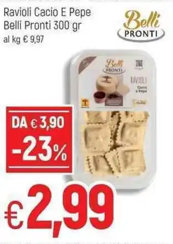 Famila Belli Pronti Ravioli Cacio E Pepe 300gr offerta