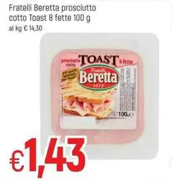 Famila Beretta Prosciutto Cotto Toast Fratelli 8 fette 100g offerta