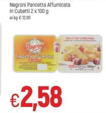 Famila Negroni Pancetta Affumicata in Cubetti 2x100g offerta