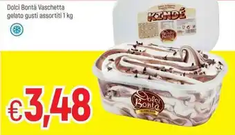 Famila Dolci Bontà Vaschette gelato gusti assortiti 1kg offerta