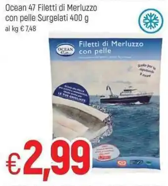 Famila Ocean 47 Filetti di Merluzzo con pelle Sugelati 400g offerta