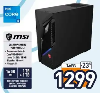Unieuro MSi Desktop Gaming 9S6B93811242 offerta