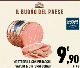 Conad Conad Mortadella Con Pistacchi Sapori & Dintorni offerta