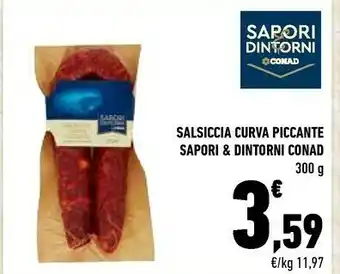 Conad Conad Salsiccia Curva Piccante offerta