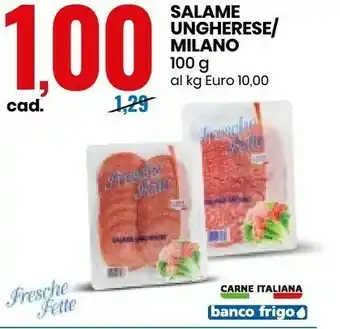 Eurospin Fresche fette Salame Ungherese/ Milano 100 G offerta