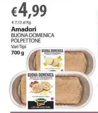 Extra Supermercati Amadori Buona Domenica Polpettone Vari tipi 700 g offerta