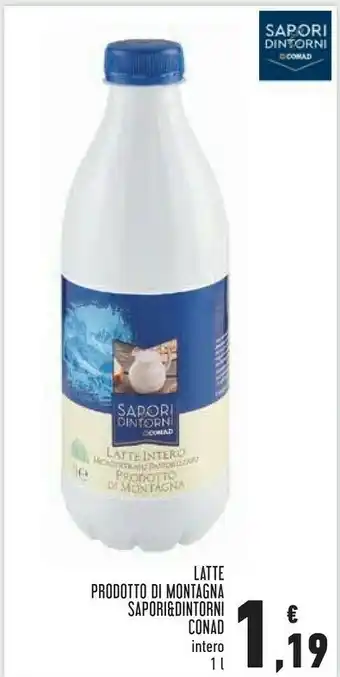 Conad Sapori Conad Latte Prodotto Di Montagna offerta