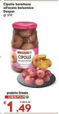 Despar Despar Cipolle Borettane All'aceto Balsamico 550 Gr offerta
