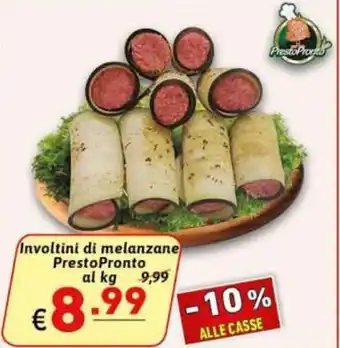Ipercarni Involtini di melanzane PrestoPronto al kg offerta