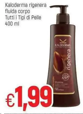 Famila Kaloderma rigenera fluida corpo Tutti i Tipi di Pelle 400 ml offerta