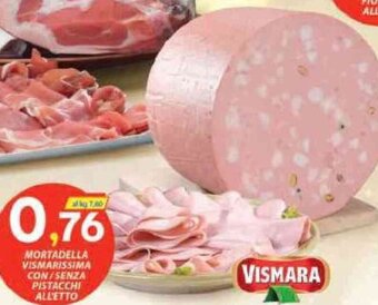 Mortadella Vismarissima con/senza Pistacchi all'etto