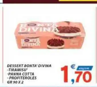 Vivo Supermercati Dessert Bonta' Divina Tiramisu' Panna Cotta Profiteroles 90 gr x 2 offerta