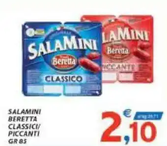Vivo Supermercati Beretta Salamini Classic/Piccanti 85 gr offerta
