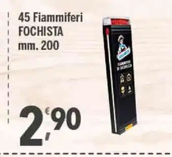 45 Fiammiferi Fochista 200mm