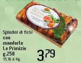 IperFamila Le Primizie Spiedini di fichi con mandorle 250 g. offerta