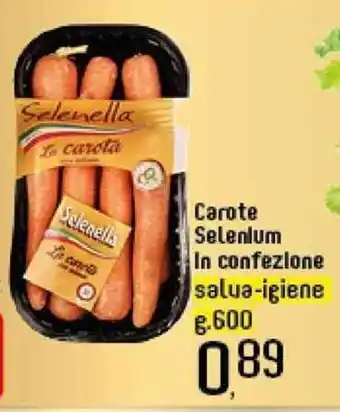 IperFamila Carote Selenella In confezione salua-igiene 600 g. offerta