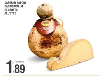 Super Carni Saper di Sapori Caciocavallo di Grotta all'etto offerta