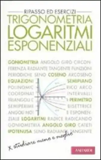 Il Libraccio Trigonometria. logaritmi esponenziali. ripasso ed esercizi offerta