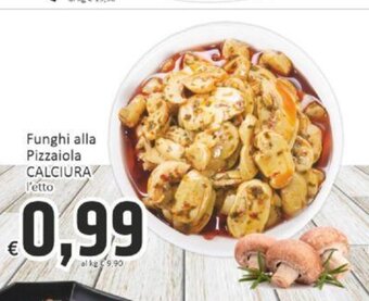 Paghi Poco Funghi alla Pizzaiola Calciura / l'etto offerta