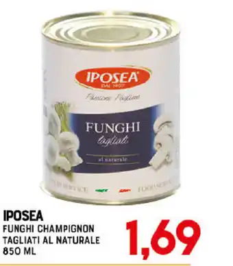 Gran Risparmio Iposea Funghi Champignon Tagliati Al Naturale 850ml offerta