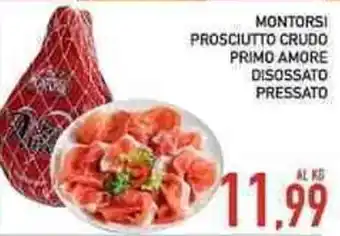 Bitar Montorsi Prosciutto Crudo Primo Amore Disossato Pressato offerta