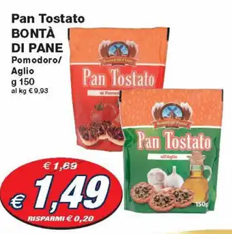Prix Quality Pan Tostato Bontà Di Pane Pomodoro/ Aglio 150 g offerta