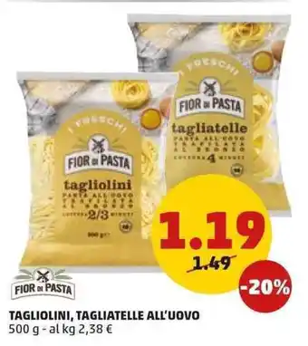 PENNY Fior di Pasta Tagliolini, Tagliatelle All'Uovo 500 g offerta