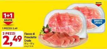 DPiù Fiocco di Prosciutto Crudo 80 g + 80 g offerta