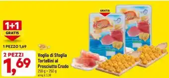 DPiù Voglia di Sfoglia Tortellini al Prosciutto Crudo 250 g + 250 g offerta