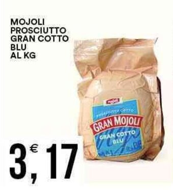 Vantaggio Cash&Carry Mojoli Prosciutto Gran Cotto Blu offerta