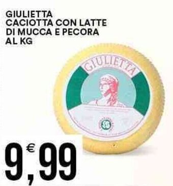 Vantaggio Cash&Carry Giulietta Caciotta Con Latte di Mucca e Pecora offerta
